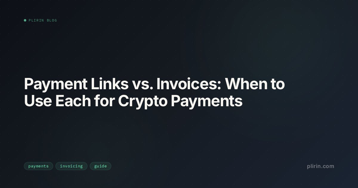 Payment Links vs. Invoices: When to Use Each for Crypto Payments
