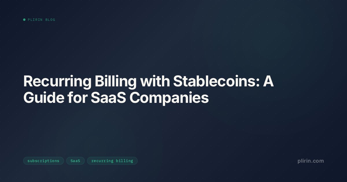 Recurring Billing with Stablecoins: A Guide for SaaS Companies